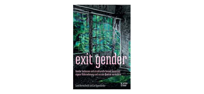 Neuerscheinung Exit Gender ab jetzt bestellbar!