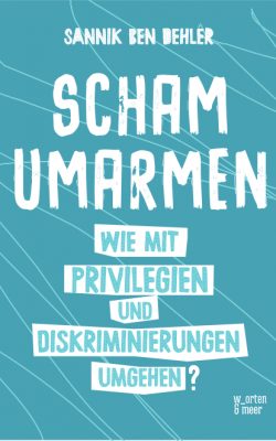 Buchcover: Sannik Ben Dehler – Scham umarmen