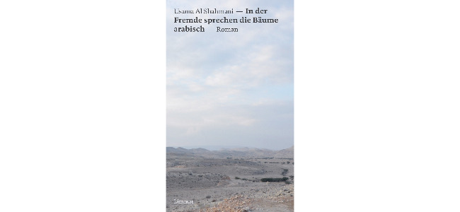 Usama Al Shahmani: In der Fremde sprechen die Bäume arabisch