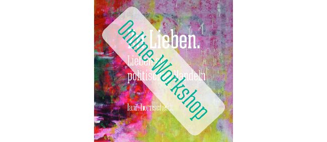 news cover zu lieben online-workshop 650x300 20201002