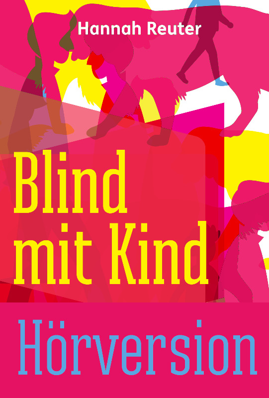 Buchcover Hörversion: Hannah Reuter – Blind mit Kind