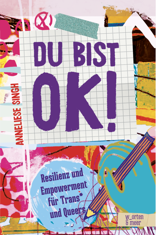 Cover des Buches "Du bist ok! Resilienz und Empowerment für Trans* und Queers" von Anneliese Singh