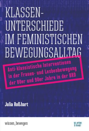 Buchcover: Julia Roßhart – Klassenunterschiede im feministischen Bewegungsalltag