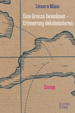 Buchcover: Léonora Miano Eine Grenze bewohnen Erinnerung dekolonisieren